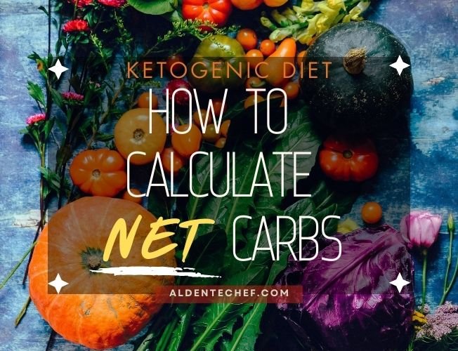 How to calculate net carbs aldentechef